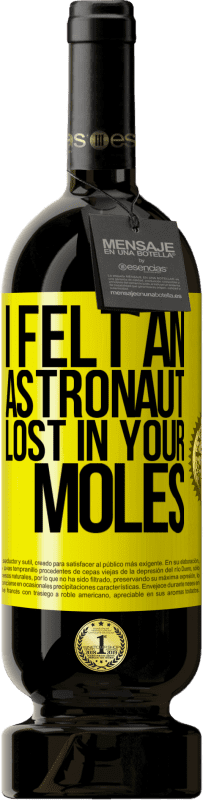 49,95 € | 赤ワイン プレミアム版 MBS® 予約する 宇宙飛行士があなたのほくろで迷子になったのを感じました 黄色のラベル. カスタマイズ可能なラベル 予約する 12 月 収穫 2014 Tempranillo