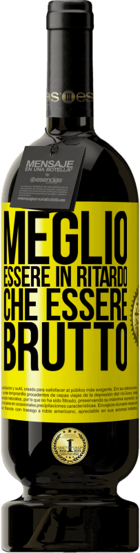 Spedizione Gratuita | Vino rosso Edizione Premium MBS® Riserva Meglio essere in ritardo che essere brutto Etichetta Gialla. Etichetta personalizzabile Riserva 12 Mesi Raccogliere 2014 Tempranillo