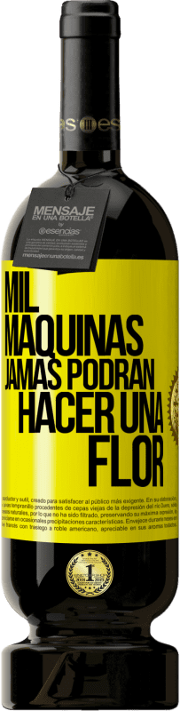 49,95 € Envío gratis | Vino Tinto Edición Premium MBS® Reserva Mil máquinas jamás podrán hacer una flor Etiqueta Amarilla. Etiqueta personalizable Reserva 12 Meses Cosecha 2016 Tempranillo