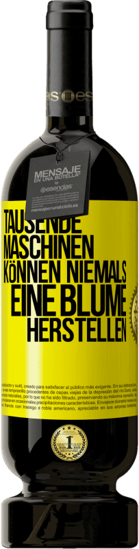 Kostenloser Versand | Rotwein Premium Ausgabe MBS® Reserve Tausende Maschinen können niemals eine Blume herstellen Gelbes Etikett. Anpassbares Etikett Reserve 12 Monate Ernte 2015 Tempranillo