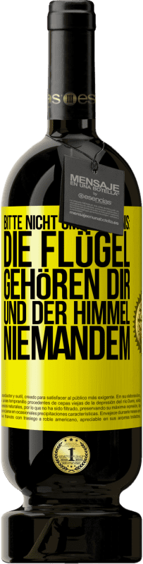 Kostenloser Versand | Rotwein Premium Ausgabe MBS® Reserve Bitte nicht um Erlaubnis: Die Flügel gehören dir und der Himmel niemandem Gelbes Etikett. Anpassbares Etikett Reserve 12 Monate Ernte 2014 Tempranillo