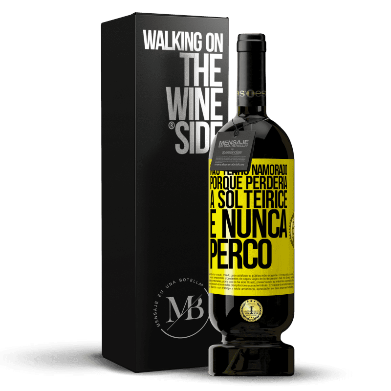 49,95 € Envio grátis | Vinho tinto Edição Premium MBS® Reserva Não tenho namorado porque perderia a solteirice e nunca perco Etiqueta Amarela. Etiqueta personalizável Reserva 12 Meses Colheita 2014 Tempranillo