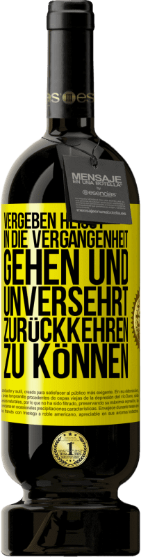 49,95 € | Rotwein Premium Ausgabe MBS® Reserve Vergeben heißt, in die Vergangenheit gehen und unversehrt zurückkehren zu können Gelbes Etikett. Anpassbares Etikett Reserve 12 Monate Ernte 2014 Tempranillo