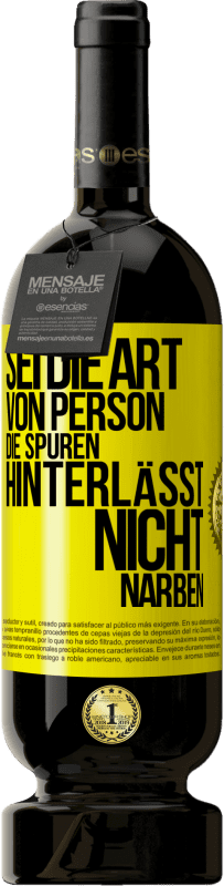 «Sei die Art von Person, die Spuren hinterlässt, nicht Narben» Premium Ausgabe MBS® Reserve