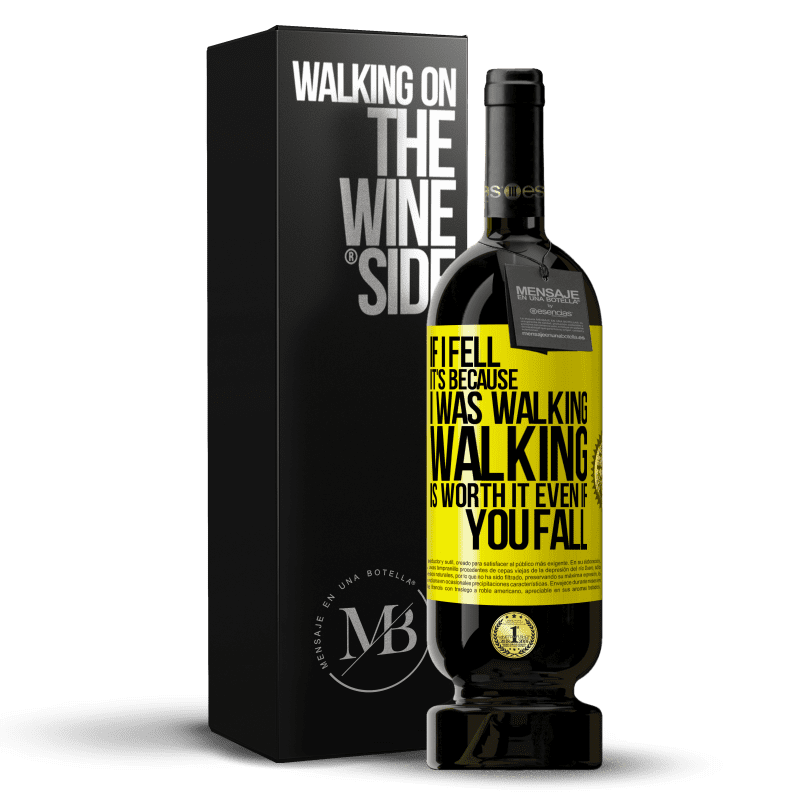 49,95 € Free Shipping | Red Wine Premium Edition MBS® Reserve If I fell it's because I was walking. Walking is worth it even if you fall Yellow Label. Customizable label Reserve 12 Months Harvest 2014 Tempranillo
