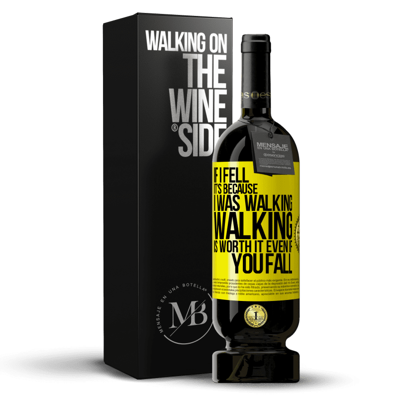 49,95 € Free Shipping | Red Wine Premium Edition MBS® Reserve If I fell it's because I was walking. Walking is worth it even if you fall Yellow Label. Customizable label Reserve 12 Months Harvest 2015 Tempranillo