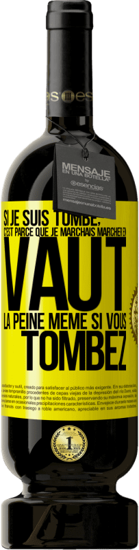 Envoi gratuit | Vin rouge Édition Premium MBS® Réserve Si je suis tombé, c'est parce que je marchais. Marcher en vaut la peine même si vous tombez Étiquette Jaune. Étiquette personnalisable Réserve 12 Mois Récolte 2014 Tempranillo