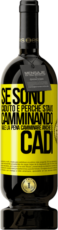 Spedizione Gratuita | Vino rosso Edizione Premium MBS® Riserva Se sono caduto è perché stavo camminando. Vale la pena camminare anche se cadi Etichetta Gialla. Etichetta personalizzabile Riserva 12 Mesi Raccogliere 2014 Tempranillo