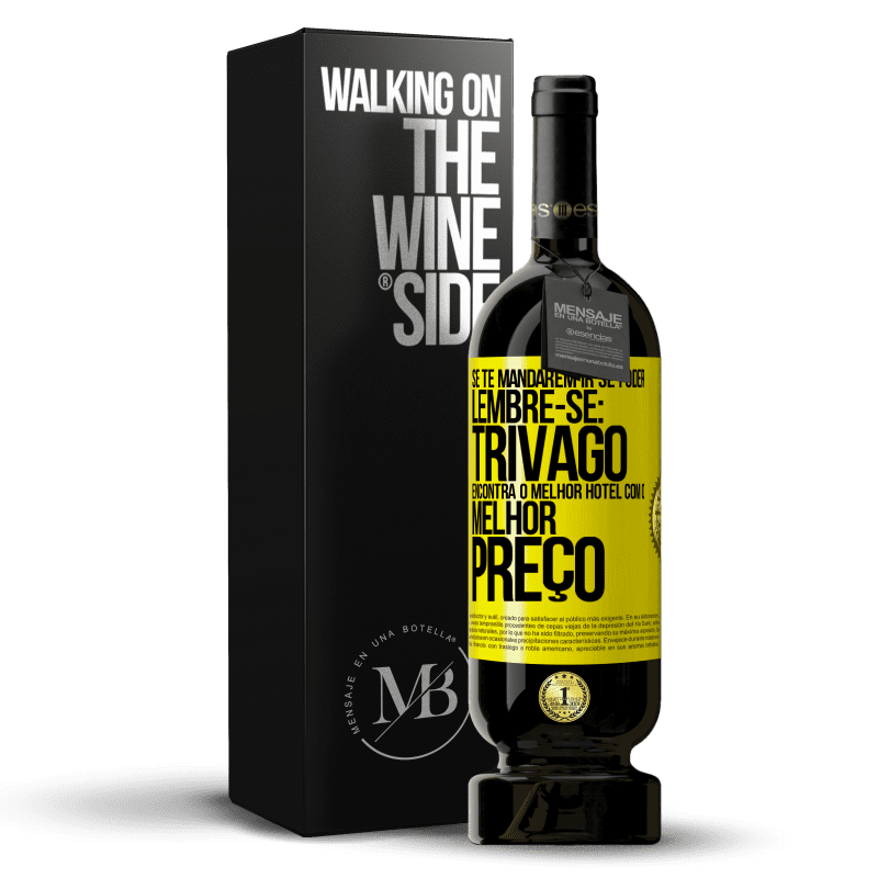 49,95 € Envio grátis | Vinho tinto Edição Premium MBS® Reserva Se te mandarem ir se foder, lembre-se: Trivago encontra o melhor hotel com o melhor preço Etiqueta Amarela. Etiqueta personalizável Reserva 12 Meses Colheita 2014 Tempranillo