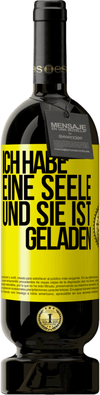 «Ich habe eine Seele und sie ist geladen» Premium Ausgabe MBS® Reserve