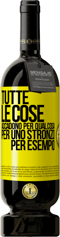 49,95 € Spedizione Gratuita | Vino rosso Edizione Premium MBS® Riserva Tutte le cose accadono per qualcosa, per uno stronzo per esempio Etichetta Gialla. Etichetta personalizzabile Riserva 12 Mesi Raccogliere 2014 Tempranillo