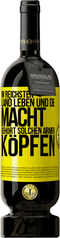 Kostenloser Versand | Rotwein Premium Ausgabe MBS® Reserve Im reichsten Land leben und die Macht gehört solchen armen Köpfen Gelbes Etikett. Anpassbares Etikett Reserve 12 Monate Ernte 2014 Tempranillo