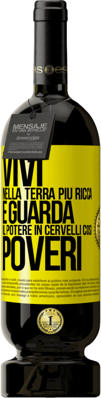 Spedizione Gratuita | Vino rosso Edizione Premium MBS® Riserva Vivi nella terra più ricca e guarda il potere in cervelli così poveri Etichetta Gialla. Etichetta personalizzabile Riserva 12 Mesi Raccogliere 2016 Tempranillo