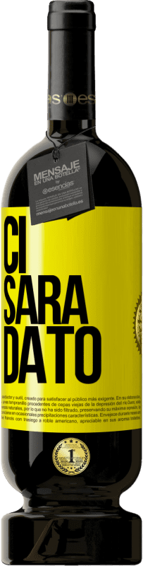 «Ci sarà dato» Edizione Premium MBS® Riserva