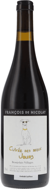 Envio grátis | Vinho tinto François de Nicolay Cuvée des Beaux Jours Seco A.O.C. Beaujolais-Villages Beaujolais França Pinot Preto 75 cl